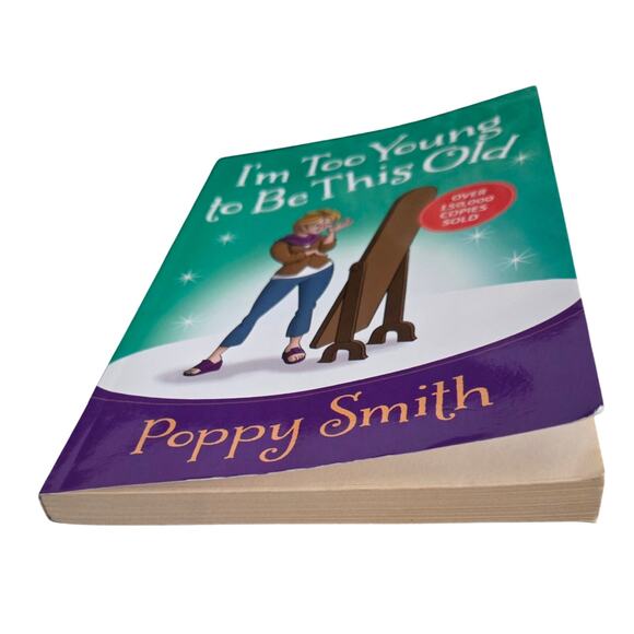 I'm Too Young to Be This Old by Poppy Smith Softcover - Picture 7 of 9